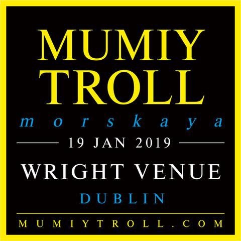 Mumiy Troll will play in Dublin, Ireland at January 19!
Tickets: https://www.eventbrite.ie/e/mumiy-troll-live-in-dublin-tickets-51826538572