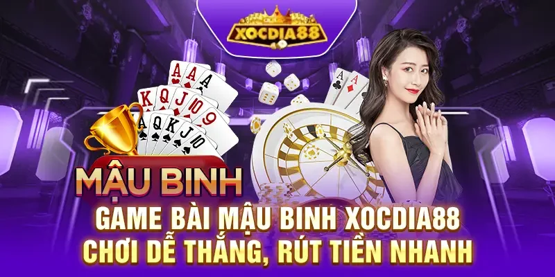 Game bài Mậu binh XocDia88 – Chơi dễ thắng, rút tiền nhanh
