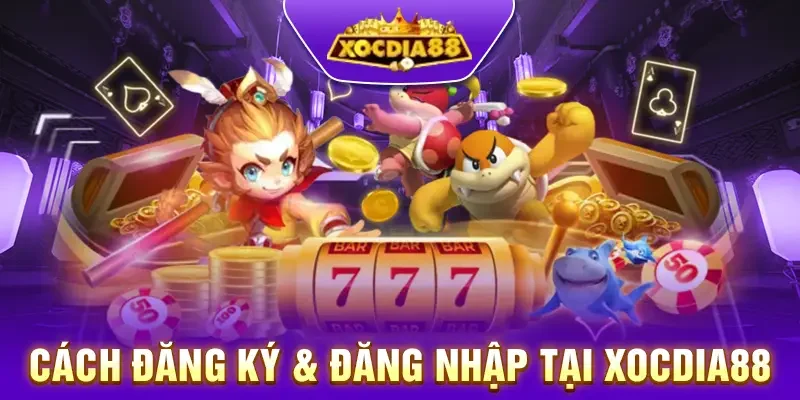 Hướng dẫn cách tham gia Xocdia88 dễ dàng cho người chơi